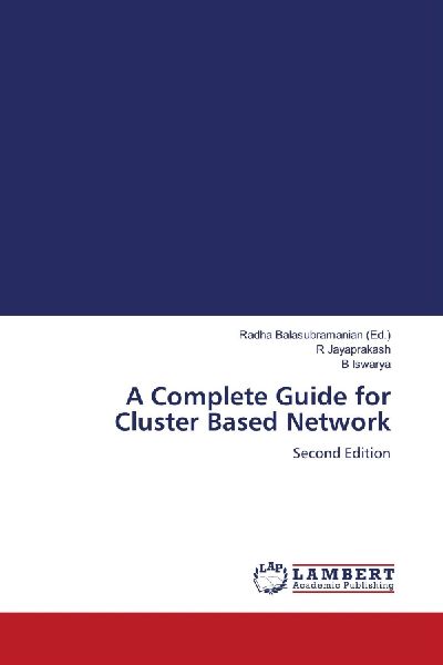 A Complete Guide for Cluster Based Network: Second Edition