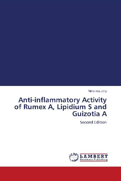 Anti-inflammatory Activity of Rumex A, Lipidium S and Guizotia A: Second Edition