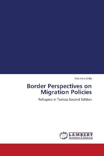 Border Perspectives on Migration Policies: Refugees in Tunisia Second Edition