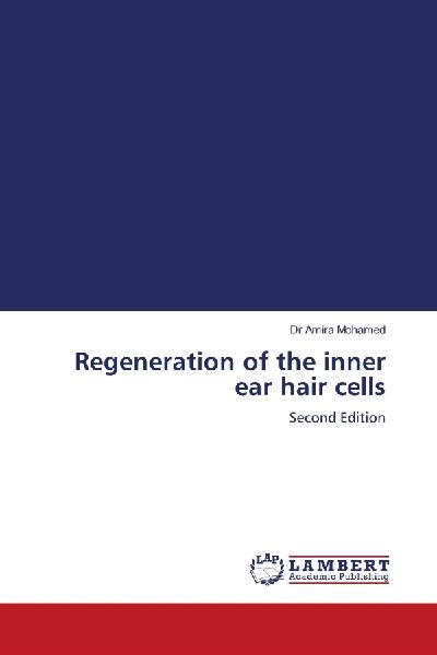 Regeneration of the inner ear hair cells: Second Edition