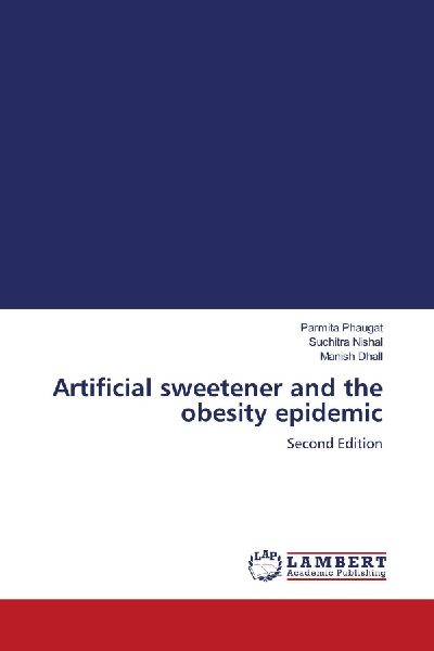 Artificial sweetener and the obesity epidemic: Second Edition