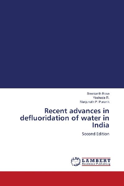 Recent advances in defluoridation of water in India: Second Edition