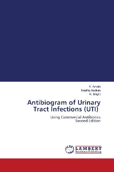 Antibiogram of Urinary Tract Infections (UTI): Using Commercial Antibiotics Second Edition
