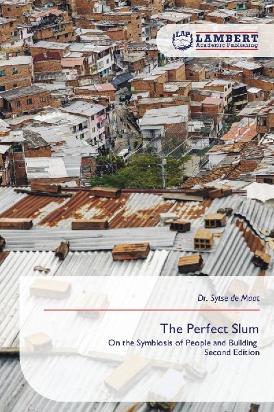 The Perfect Slum: On the Symbiosis of People and Building Second Edition