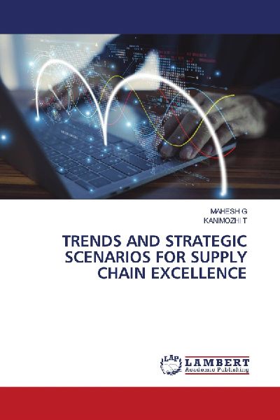 TRENDS AND STRATEGIC SCENARIOS FOR SUPPLY CHAIN EXCELLENCE