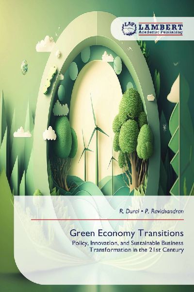 Green Economy Transitions: Policy, Innovation, and Sustainable Business Transformation in the 21st Century