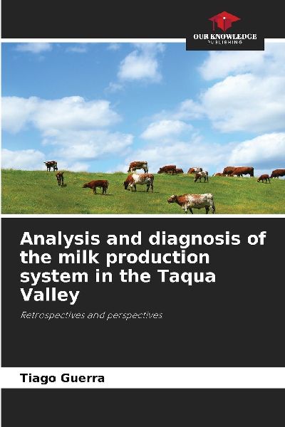 Analysis and diagnosis of the milk production system in the Taqua Valley: Retrospectives and perspectives