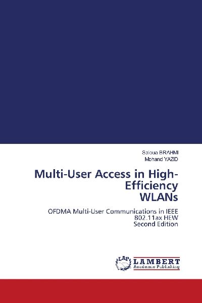 Multi-User Access in High-Efficiency WLANs: OFDMA Multi-User Communications in IEEE 802.11ax HEW Second Edition