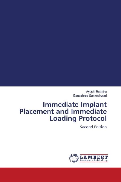 Immediate Implant Placement and Immediate Loading Protocol: Second Edition