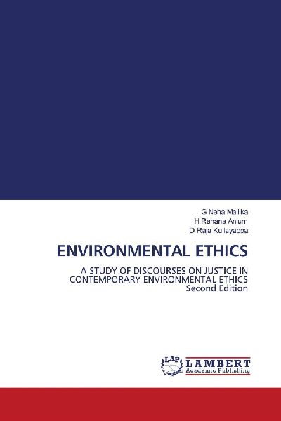 ENVIRONMENTAL ETHICS: A STUDY OF DISCOURSES ON JUSTICE INCONTEMPORARY ENVIRONMENTAL ETHICS Second Edition