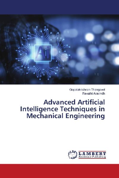 Advanced Artificial Intelligence Techniques in Mechanical Engineering