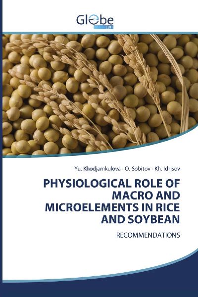 PHYSIOLOGICAL ROLE OF MACRO AND MICROELEMENTS IN RICE AND SOYBEAN: RECOMMENDATIONS