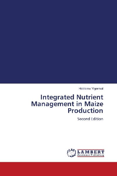 Integrated Nutrient Management in Maize Production: Second Edition