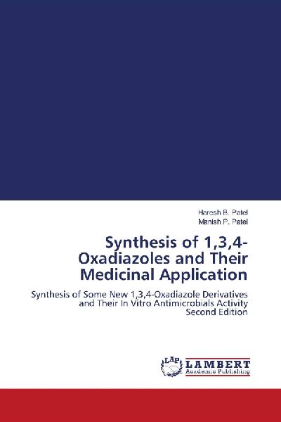 Synthesis of 1,3,4-Oxadiazoles and Their Medicinal Application: Synthesis of Some New 1,3,4-Oxadiazole Derivatives and Their In Vitro Antimicrobials Activity Second Edition