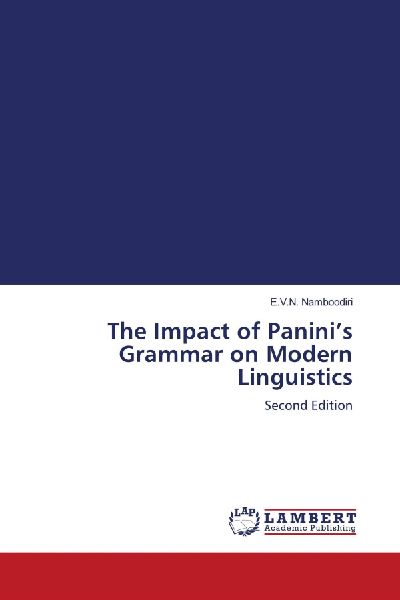 The Impact of Paninis Grammar on Modern Linguistics: Second Edition