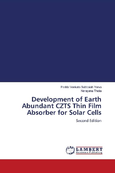 Development of Earth Abundant CZTS Thin Film Absorber for Solar Cells: Second Edition