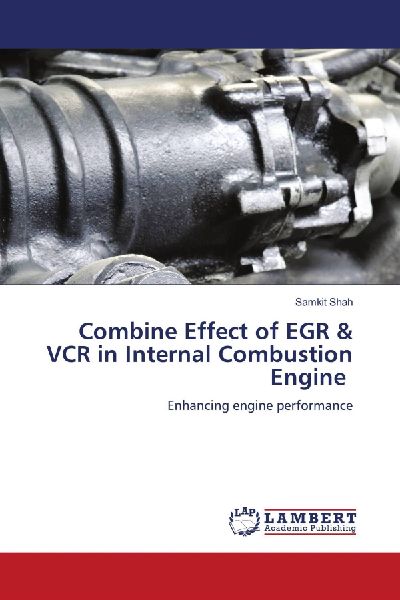 Combine Effect of EGR & VCR in Internal Combustion Engine: Enhancing engine performance
