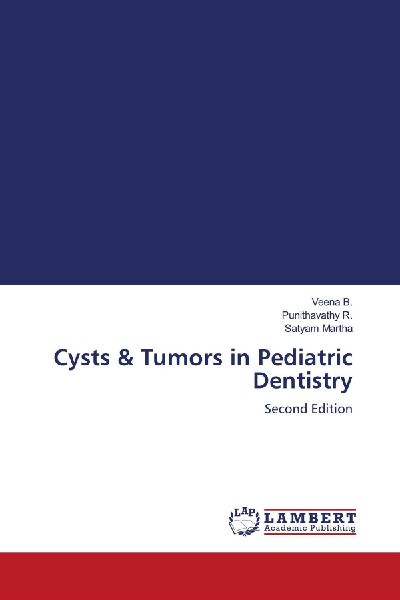 Cysts & Tumors in Pediatric Dentistry: Second Edition