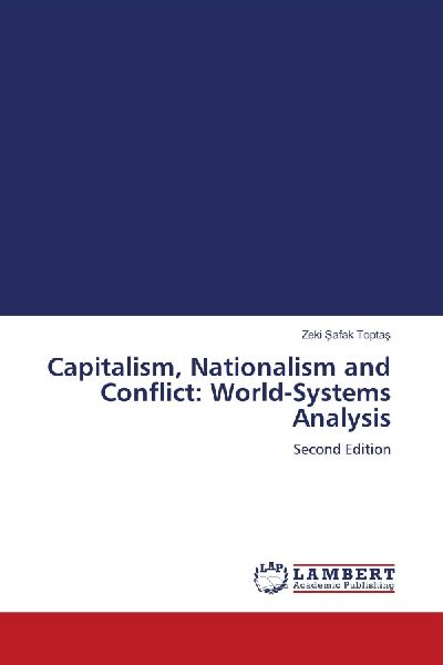 Capitalism, Nationalism and Conflict: World-Systems Analysis: Second Edition