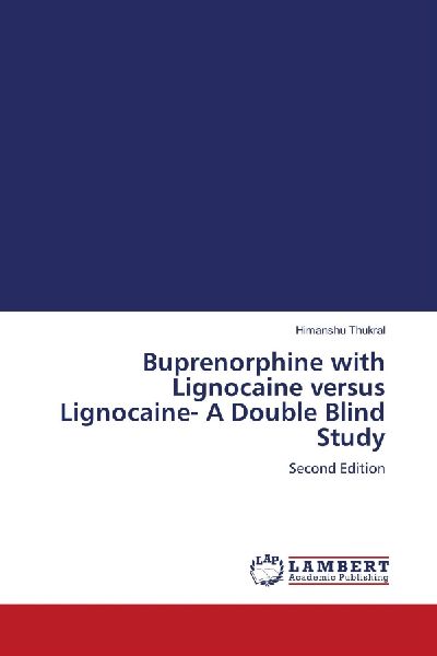 Buprenorphine with Lignocaine versus Lignocaine- A Double Blind Study: Second Edition