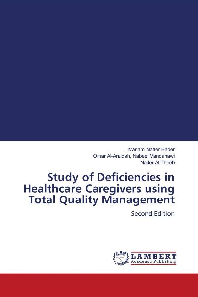 Study of Deficiencies in Healthcare Caregivers using Total Quality Management: Second Edition