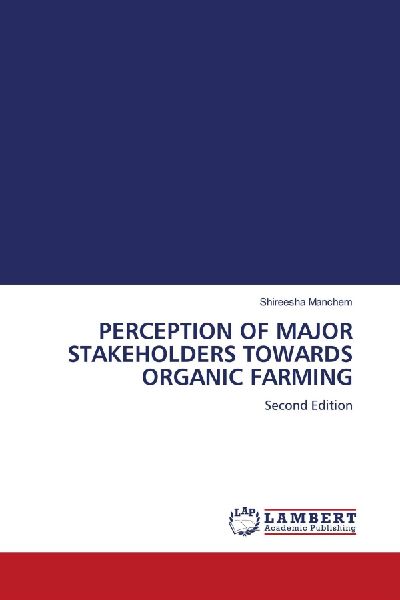 PERCEPTION OF MAJOR STAKEHOLDERS TOWARDS ORGANIC FARMING: Second Edition