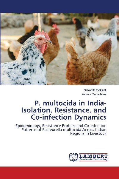 P. multocida in India-Isolation, Resistance, and Co-infection Dynamics: Epidemiology, Resistance Profiles and Co-Infection Patterns of Pasteurella multocida Across Indian Regions in Livestock