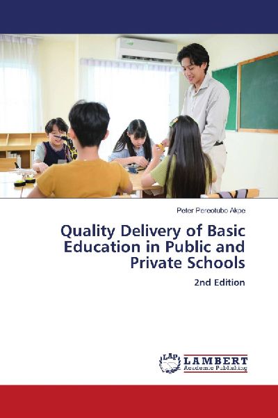 Quality Delivery of Basic Education in Public and Private Schools: 2nd Edition