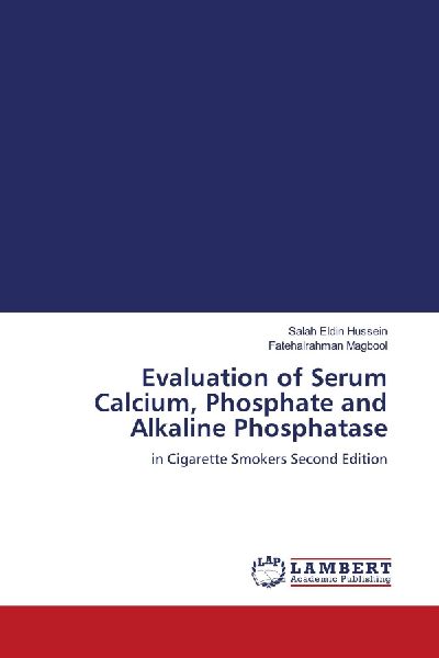 Evaluation of Serum Calcium, Phosphate and Alkaline Phosphatase: in Cigarette Smokers Second Edition