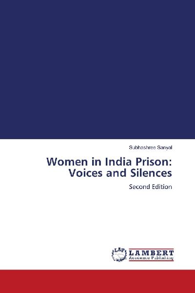 Women in India Prison: Voices and Silences: Second Edition