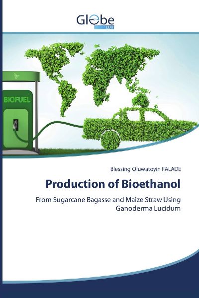 Production of Bioethanol: From Sugarcane Bagasse and Maize Straw Using Ganoderma Lucidum