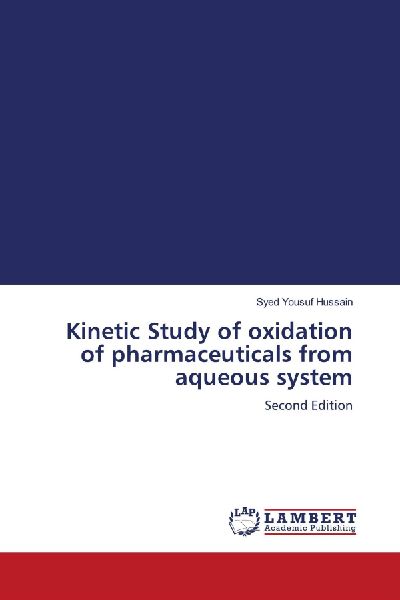 Kinetic Study of oxidation of pharmaceuticals from aqueous system: Second Edition