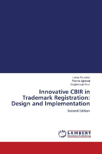 Innovative CBIR in Trademark Registration: Design and Implementation: Second Edition