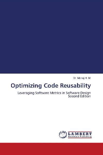 Optimizing Code Reusability: Leveraging Software Metrics in Software Design Second Edition