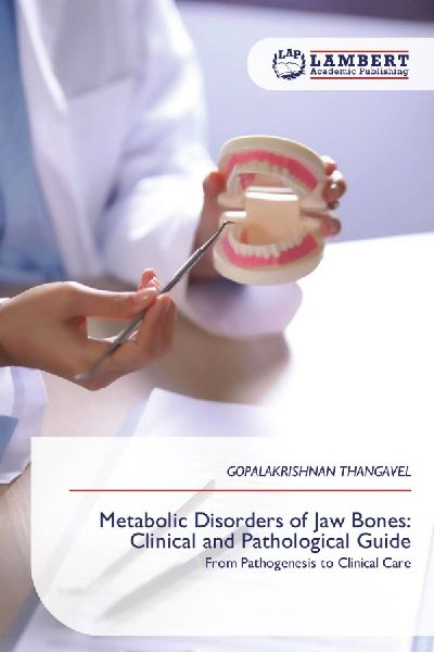Metabolic Disorders of Jaw Bones: Clinical and Pathological Guide: From Pathogenesis to Clinical Care