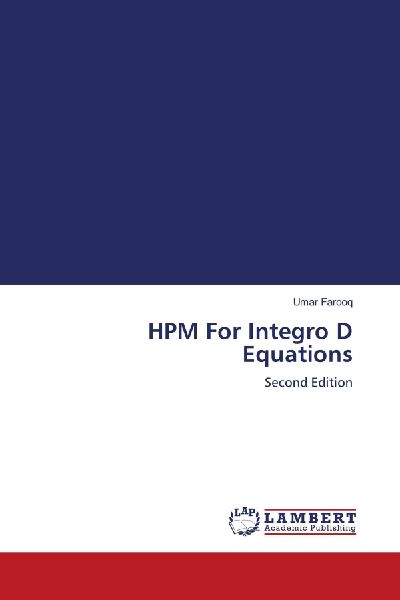 HPM For Integro D Equations: Second Edition
