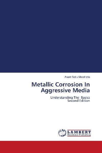 Metallic Corrosion In Aggressive Media: Understanding The Basics Second Edition