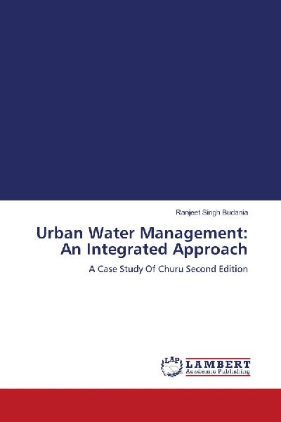 Urban Water Management: An Integrated Approach: A Case Study Of Churu Second Edition