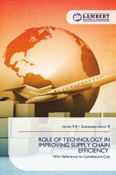ROLE OF TECHNOLOGY IN IMPROVING SUPPLY CHAIN EFFICIENCY: With Reference to Coimbatore City