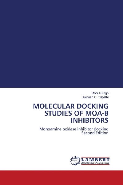 MOLECULAR DOCKING STUDIES OF MOA-B INHIBITORS: Monoamine oxidase inhibitor docking Second Edition