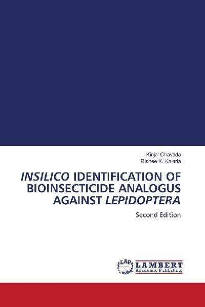 INSILICO IDENTIFICATION OF BIOINSECTICIDE ANALOGUS AGAINST LEPIDOPTERA: Second Edition