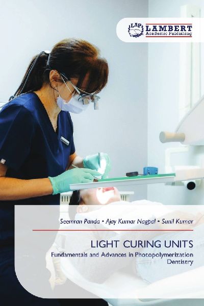 LIGHT CURING UNITS: Fundamentals and Advances in Photopolymerization Dentistry