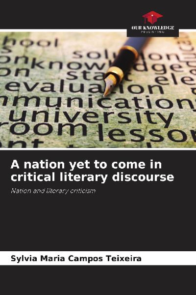 A nation yet to come in critical literary discourse: Nation and literary criticism