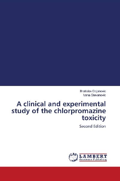 A clinical and experimental study of the chlorpromazine toxicity: Second Edition