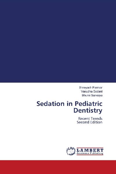 Sedation in Pediatric Dentistry: Recent Trends Second Edition