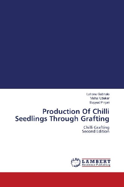 Production Of Chilli Seedlings Through Grafting: Chilli Grafting Second Edition