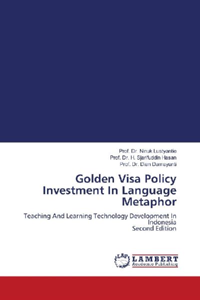 Golden Visa Policy Investment In Language Metaphor: Teaching And Learning Technology Development In Indonesia Second Edition