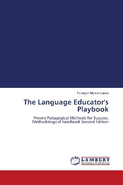 The Language Educators Playbook: Proven Pedagogical Methods for Success. Methodological handbook Second Edition