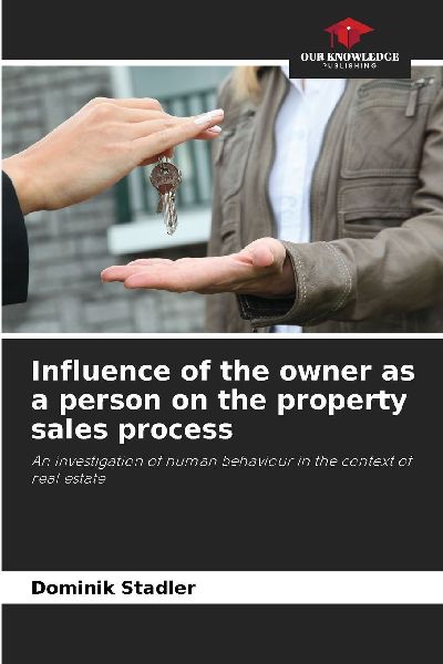 Influence of the owner as a person on the property sales process: An investigation of human behaviour in the context of real estate