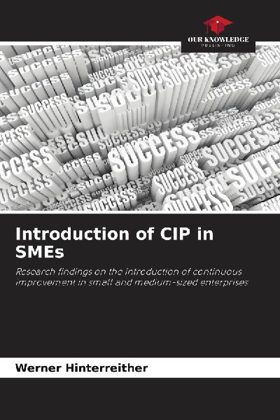 Introduction of CIP in SMEs: Research findings on the introduction of continuous improvement in small and medium-sized enterprises